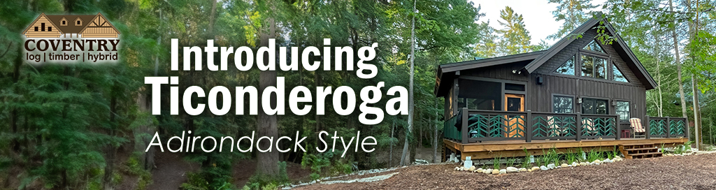 TiconderogaSpecial - Coventry Log Homes